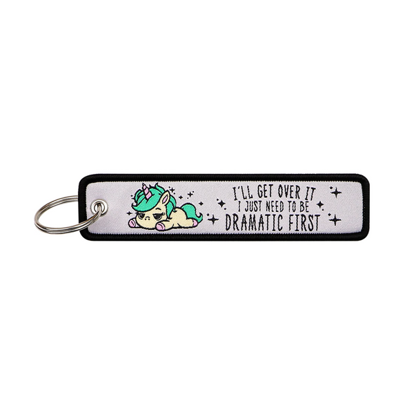 I'll Get Over It I Just Need To Be Dramatic First Unicorn Embroidered Keyring Keychain