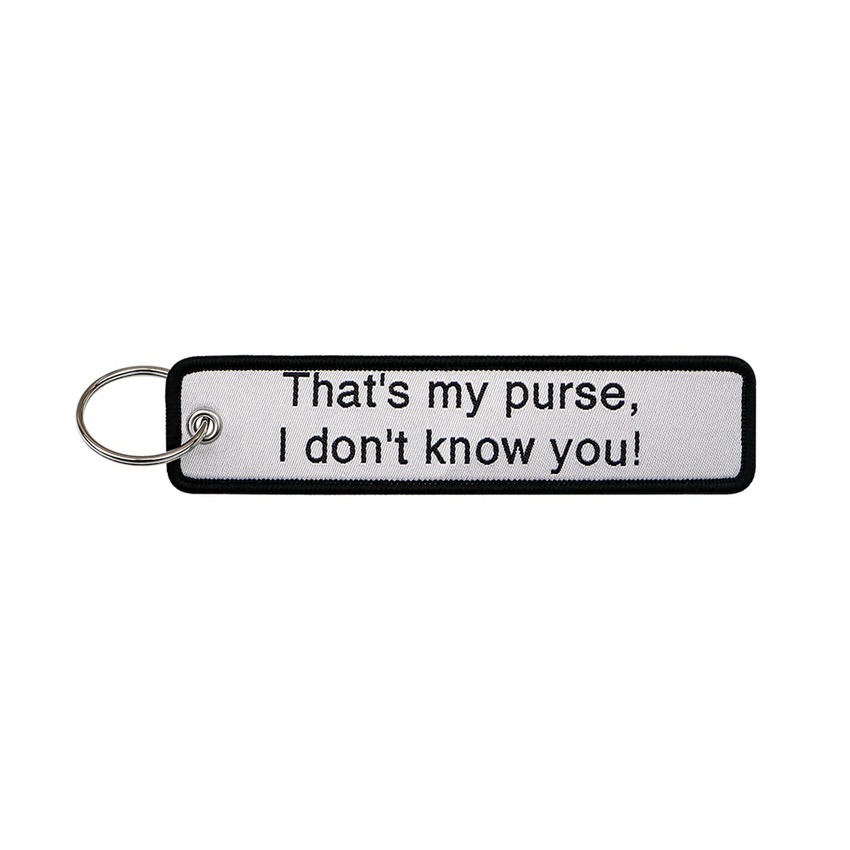 That's My Purse I Don't Know You Embroidered Keyring Keychain