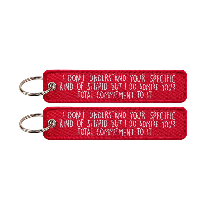 I Don’t Understand Your Specific Kind Of Stupid It Embroidered Keyring Keychain