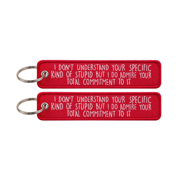 I Don’t Understand Your Specific Kind Of Stupid It Embroidered Keyring Keychain