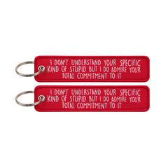 I Don’t Understand Your Specific Kind Of Stupid It Embroidered Keyring Keychain
