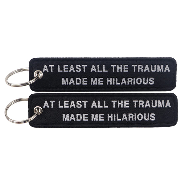 At Least All the Trauma Made Me Hilarious Embroidered Keyring Keychain