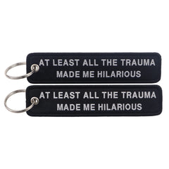 At Least All the Trauma Made Me Hilarious Embroidered Keyring Keychain