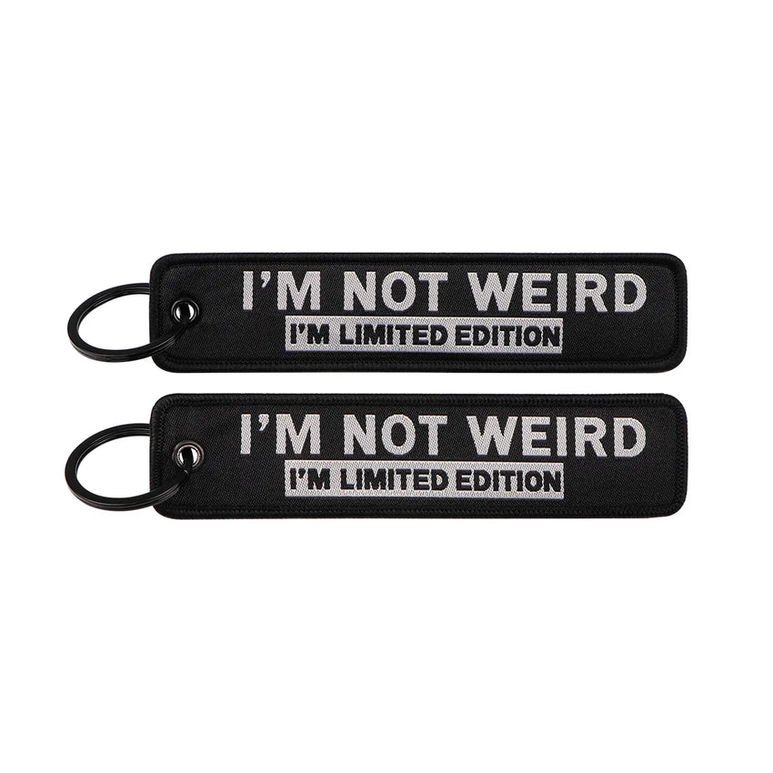 I'm Not Weird I'm Limited Edition Embroidered Keyring Keychain