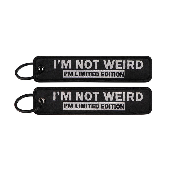 I'm Not Weird I'm Limited Edition Embroidered Keyring Keychain