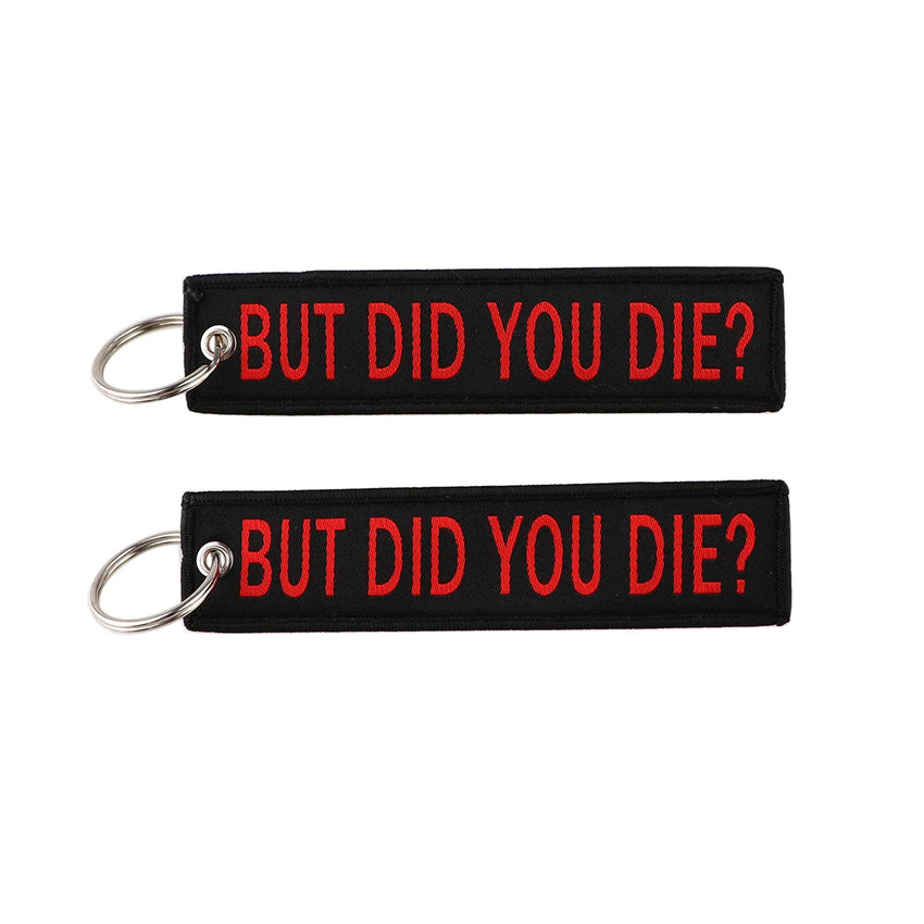 But Did You Die Embroidered Keyring Keychain