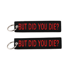 But Did You Die Embroidered Keyring Keychain