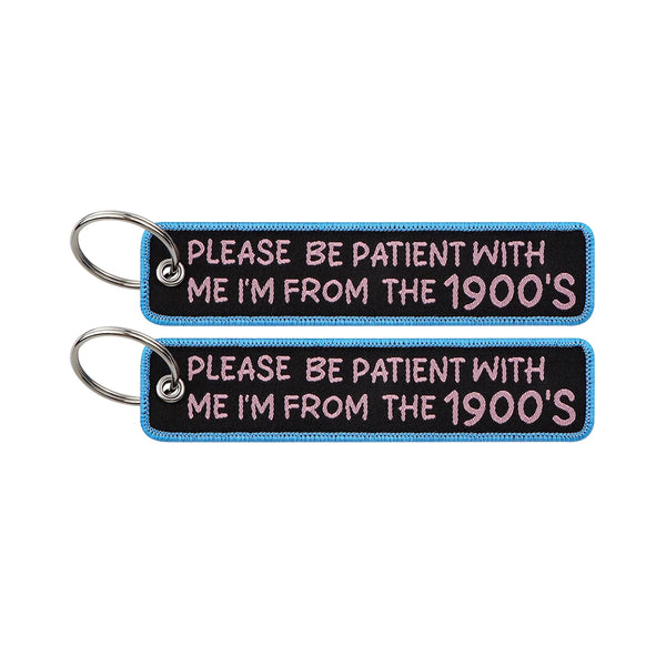 Please Be Patient with Me I'm From the 1900s Embroidered Keyring Keychain