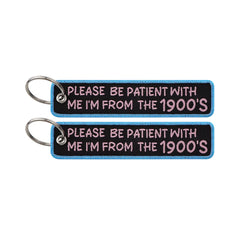 Please Be Patient with Me I'm From the 1900s Embroidered Keyring Keychain