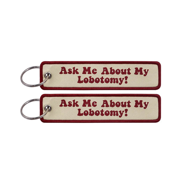 Ask Me About My Lobotomy Embroidered Keyring Keychain