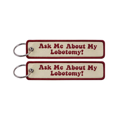 Ask Me About My Lobotomy Embroidered Keyring Keychain